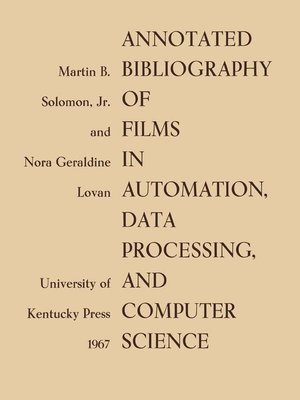 cover image of Annotated Bibliography of Films in Automation, Data Processing, and Computer Science